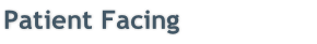 Patient Facing
